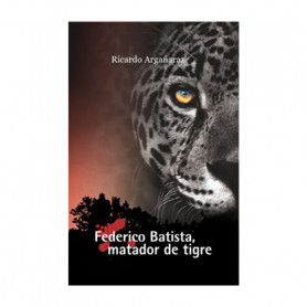 Libro Federico Batista, matador de tigre - Ricardo Argañaraz